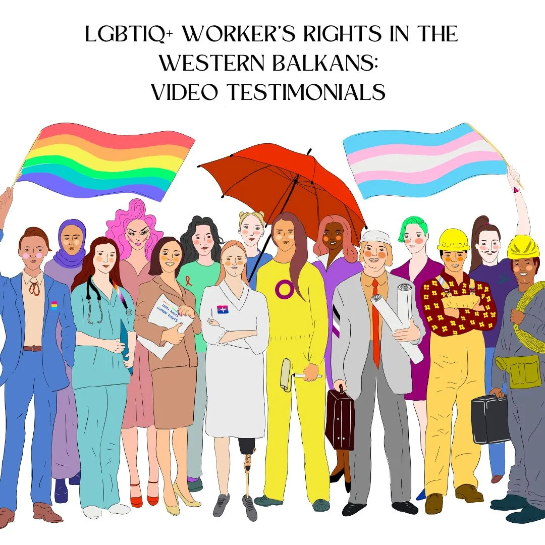 LGBTIQ+ WORKER’S RIGHT IN THE WESTERN BALKAN: VIDEO TESTIMONIALS